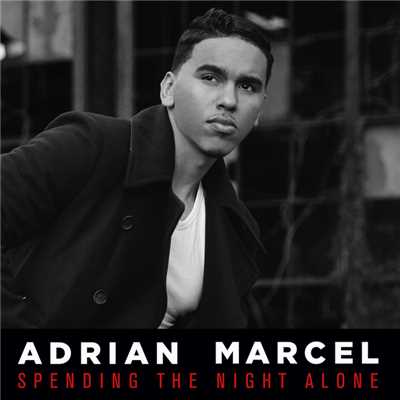 Spending The Night Alone (Clean)/Adrian Marcel