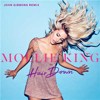 シングル/Hair Down (John Gibbons Remix)/Mollie King