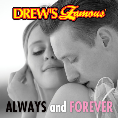 Drew's Famous Always And Forever/The Hit Crew