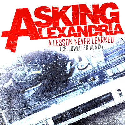 シングル/A Lesson Never Learned (Explicit) (Celldweller Remix)/Asking Alexandria