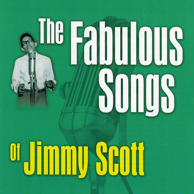 アルバム/The Fabulous Songs Of Jimmy Scott/ジミー・スコット