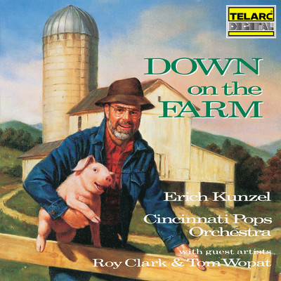 Down on the Farm/エリック・カンゼル／シンシナティ・ポップス・オーケストラ／ロイ・クラーク／Tom Wopat