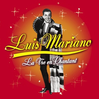 La Vie En Chantant/Luis Mariano