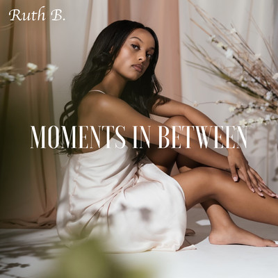 アルバム/Moments in Between/Ruth B.