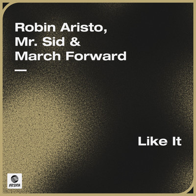 Like It/Robin Aristo／Mr. Sid／March Forward