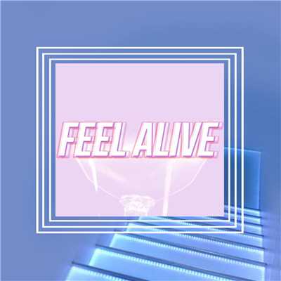 Feel Alive/Vistas