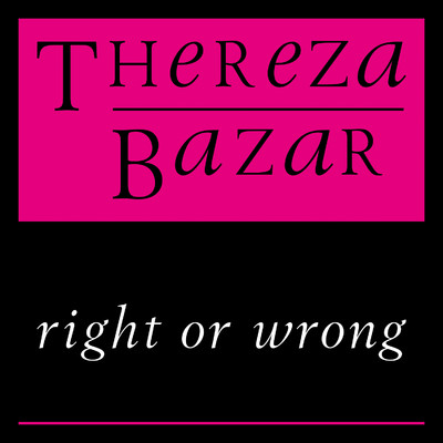 Right or Wrong/Thereza Bazar