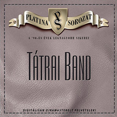 アルバム/Platina sorozat/Tatrai Band