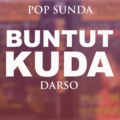 Pop Sunda Buntut Kuda/Darso