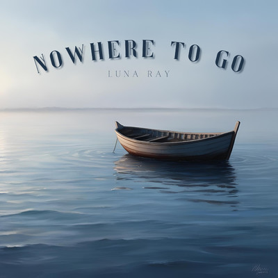 シングル/Nowhere to Go/Luna Ray