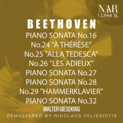 アルバム/BEETHOVEN: PIANO SONATA No.16, No.24 ”A THERESE”, No.25 ”ALLA TEDESCA”, No.26 ”LES ADIEUX”, No.27, No.28, No.29 ”HAMMERKLAVIER”, No.32/Walter Gieseking