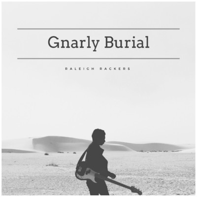 Gnarly Burial/Raleigh Rackers