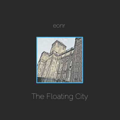 アルバム/The Floating City/eonr