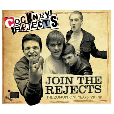 アルバム/Join The Rejects - The Zonophone Years '79-'81/Cockney Rejects