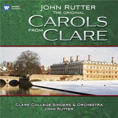 The original Carols from Clare/John Rutter