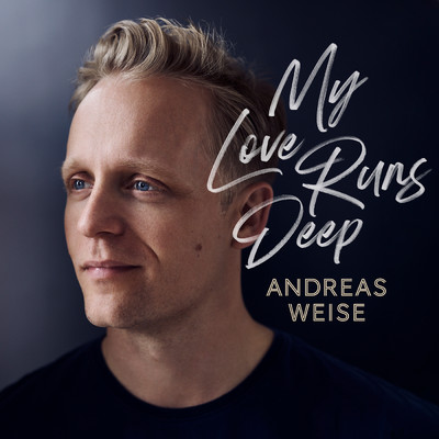 My Love Runs Deep/Andreas Weise