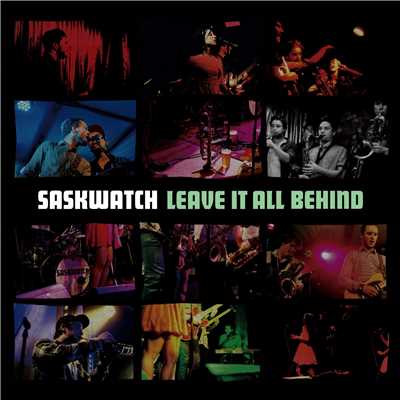 Leave It All Behind/SASKWATCH