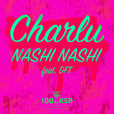 NASHI NASHI (feat. DFT)/Charlu