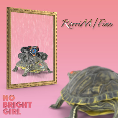 RorriM／Fine/NO BRIGHT GIRL