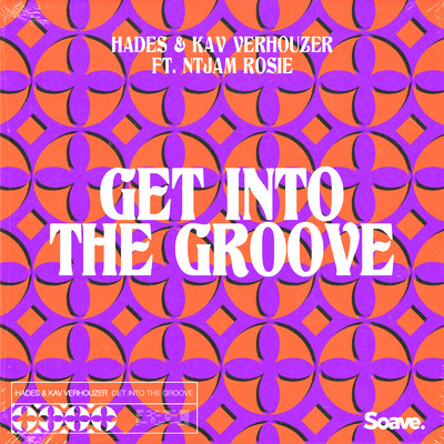 Get Into The Groove (feat. Ntjam Rosie)/HADES & Kav Verhouzer