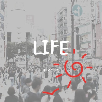 LIFE/ヒロト