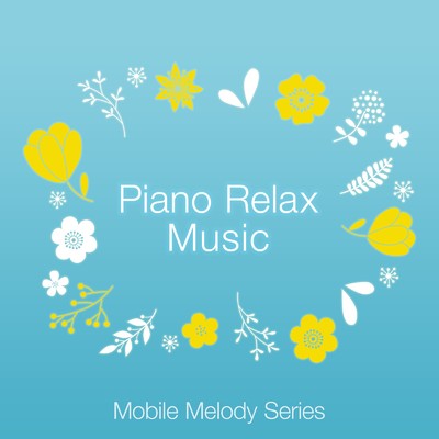 アルバム/Piano Relax Music vol.142/Mobile Melody Series