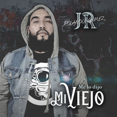 シングル/Me Lo Dijo Mi Viejo/Rolando Gomez, Jr.