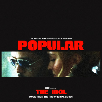 シングル/Popular (Clean) (featuring Playboi Carti／From The Idol Vol. 1 (Music from the HBO Original Series))/ザ・ウィークエンド／マドンナ