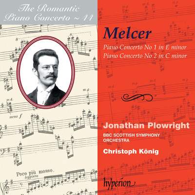 Henryk Melcer-Szczawinski: Piano Concertos Nos. 1 & 2 (Hyperion Romantic Piano Concerto 44)/Jonathan Plowright／BBCスコティッシュ交響楽団／Christoph Konig