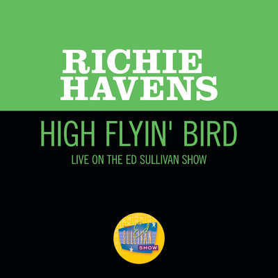 シングル/High Flyin' Bird (Live On The Ed Sullivan Show, May 4, 1969)/リッチー・ヘヴンス