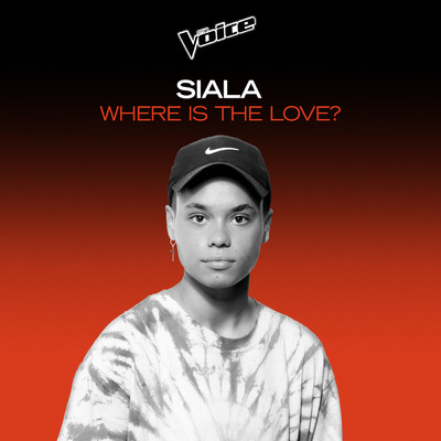 シングル/Where Is The Love？ (The Voice Australia 2020 Performance ／ Live)/Siala