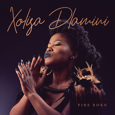 Fire Born/Xolisa Dlamini