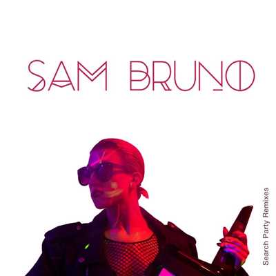 アルバム/Search Party (Remixes)/Sam Bruno