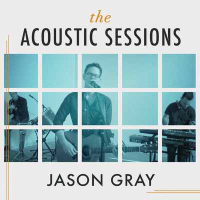 The Acoustic Sessions/Jason Gray