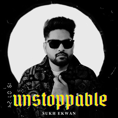 Unstoppable/Sukh Ekwan