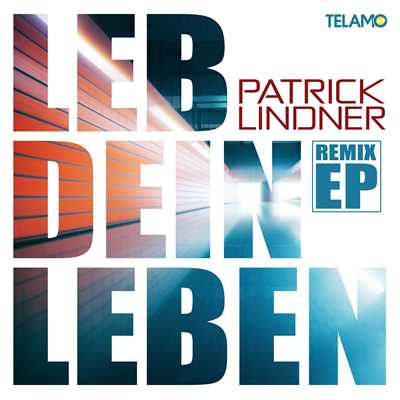 シングル/Leb dein Leben (Fosco RMX Extended)/Patrick Lindner