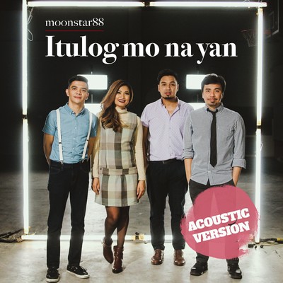 シングル/Itulog Mo Na Yan (Acoustic)/Moonstar88