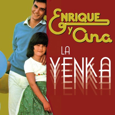 La Yenka/Enrique Y Ana