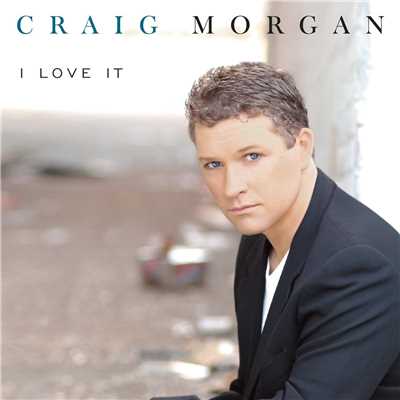 アルバム/I Love It/Craig Morgan
