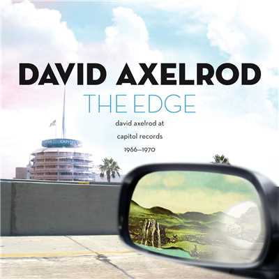 アルバム/The Edge: David Axelrod At Capitol Records 1966-1970/デヴィッド・アクセルロッド
