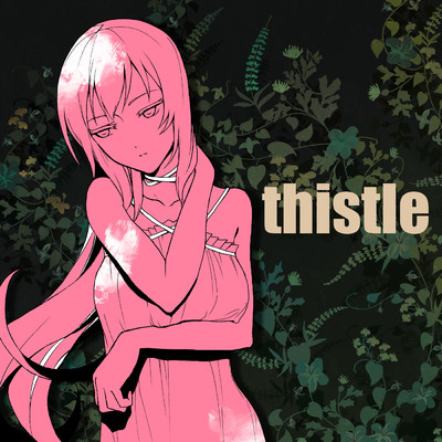 シングル/thistle (feat. 巡音ルカ)/Ayame