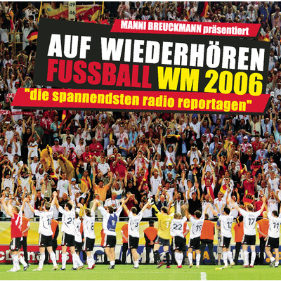 Auf Wiederhoren Fussball WM 2006/Manni Breuckmann