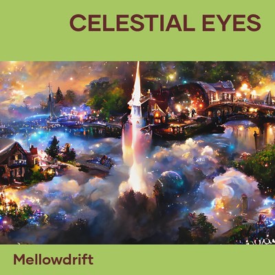 シングル/Celestial Eyes/MellowDrift