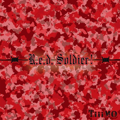 R.e.d Soldier！/TiiiMO