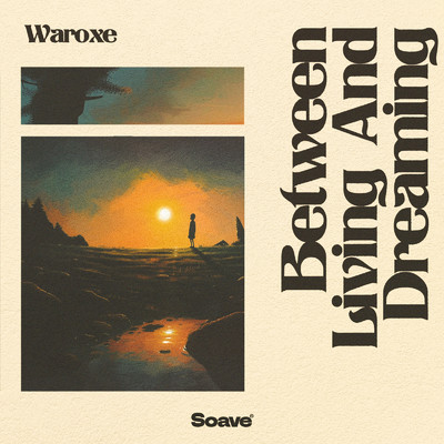 Between Living And Dreaming/Waroxe