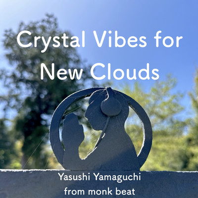 Crystal Vibes for New Clouds/Yasushi Yamaguchi