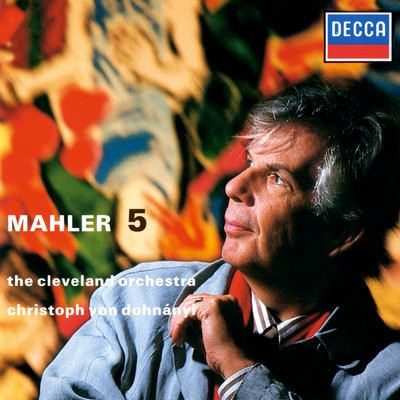 シングル/Mahler: 交響曲 第5番 嬰ハ短調 - 第2楽章: Sturmisch bewegt. Mit grosster Vehemenz/クリーヴランド管弦楽団／クリストフ・フォン・ドホナーニ
