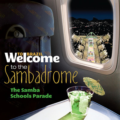 Welcome To The Sambadrome - The Samba Schools Parade/Various Artists