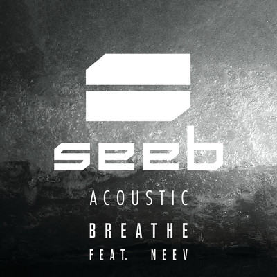 シングル/Breathe (featuring Neev／Acoustic)/Seeb