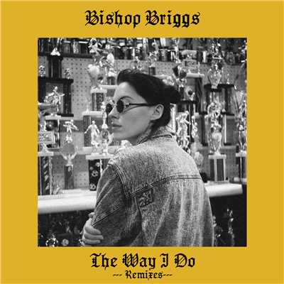 The Way I Do (Remixes)/Bishop Briggs
